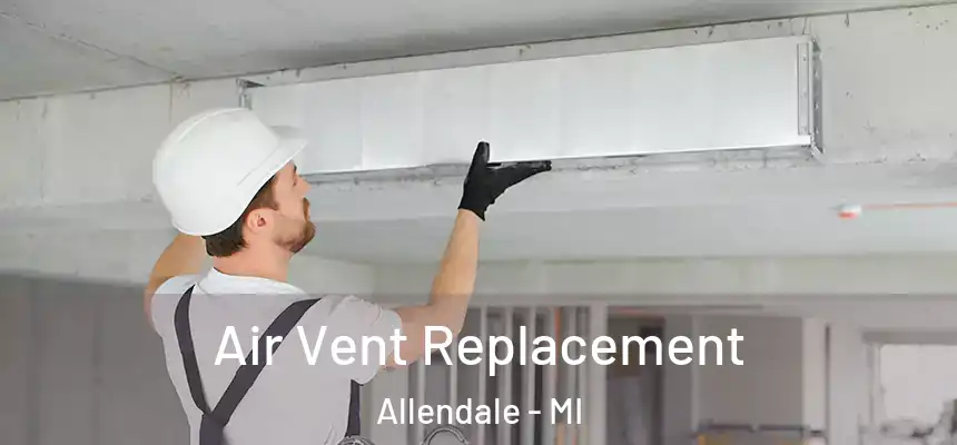  Air Vent Replacement Allendale - MI